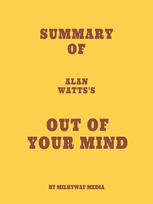 cover image of Summary of Alan Watts's Out of Your Mind